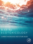 Marine Ecotoxicology : Current Knowledge and Future Issues - Book