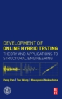 Development of Online Hybrid Testing : Theory and Applications to Structural Engineering - Book
