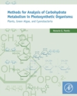 Methods for Analysis of Carbohydrate Metabolism in Photosynthetic Organisms : Plants, Green Algae and Cyanobacteria - Book