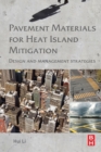 Pavement Materials for Heat Island Mitigation : Design and Management Strategies - Book