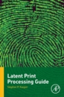 Latent Print Processing Guide - Book