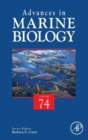 Advances in Marine Biology : Volume 74 - Book