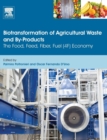 Biotransformation of Agricultural Waste and By-Products : The Food, Feed, Fibre, Fuel (4F) Economy - Book