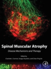 Spinal Muscular Atrophy : Disease Mechanisms and Therapy - Book