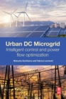 Urban DC Microgrid : Intelligent Control and Power Flow Optimization - Book