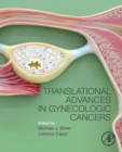 Translational Advances in Gynecologic Cancers - Book