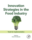 Innovation Strategies in the Food Industry : Tools for Implementation - Book