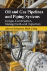 Oil and Gas Pipelines and Piping Systems : Design, Construction, Management, and Inspection - Book