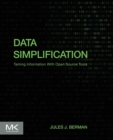 Data Simplification : Taming Information With Open Source Tools - Book