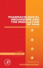 Pharmacological Mechanisms and the Modulation of Pain : Volume 75 - Book