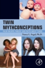 Twin Mythconceptions : False Beliefs, Fables, and Facts about Twins - Book