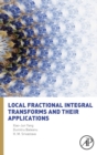 Local Fractional Integral Transforms and Their Applications - Book