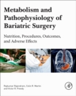 Metabolism and Pathophysiology of Bariatric Surgery : Nutrition, Procedures, Outcomes and Adverse Effects - Book