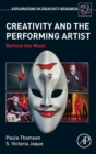 Creativity and the Performing Artist : Behind the Mask - Book
