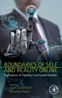 Boundaries of Self and Reality Online : Implications of Digitally Constructed Realities - Book