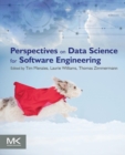 Perspectives on Data Science for Software Engineering - Book