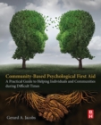 Community-Based Psychological First Aid : A Practical Guide to Helping Individuals and Communities during Difficult Times - Book