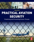 Practical Aviation Security : Predicting and Preventing Future Threats - Book