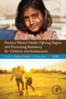 Positive Mental Health, Fighting Stigma and Promoting Resiliency for Children and Adolescents - Book