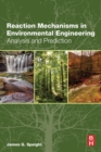 Reaction Mechanisms in Environmental Engineering : Analysis and Prediction - Book