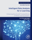 Intelligent Data Analysis for e-Learning : Enhancing Security and Trustworthiness in Online Learning Systems - Book