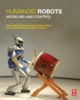 Humanoid Robots : Modeling and Control - Book