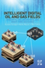 Intelligent Digital Oil and Gas Fields : Concepts, Collaboration, and Right-Time Decisions - Book
