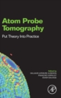 Atom Probe Tomography : Put Theory Into Practice - Book