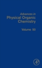 Advances in Physical Organic Chemistry : Volume 50 - Book