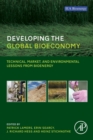 Developing the Global Bioeconomy : Technical, Market, and Environmental Lessons from Bioenergy - Book
