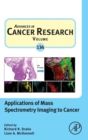 Applications of Mass Spectrometry Imaging to Cancer : Volume 134 - Book