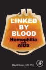 Linked by Blood: Hemophilia and AIDS - Book