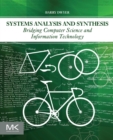 Systems Analysis and Synthesis : Bridging Computer Science and Information Technology - Book
