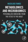Metabolomics and Microbiomics : Personalized Medicine from the Fetus to the Adult - Book