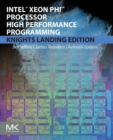 Intel Xeon Phi Processor High Performance Programming : Knights Landing Edition - Book