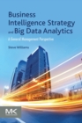 Business Intelligence Strategy and Big Data Analytics : A General Management Perspective - Book