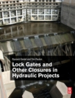 Lock Gates and Other Closures in Hydraulic Projects - Book