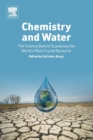 Chemistry and Water : The Science Behind Sustaining the World's Most Crucial Resource - Book