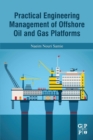 Practical Engineering Management of Offshore Oil and Gas Platforms - Book