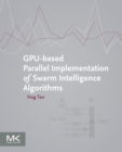 GPU-based Parallel Implementation of Swarm Intelligence Algorithms - Book