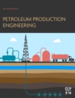 Petroleum Production Engineering - Book