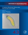 Imaging Bacterial Molecules, Structures and Cells : Volume 43 - Book