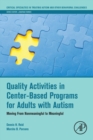 Quality Activities in Center-Based Programs for Adults with Autism : Moving from Nonmeaningful to Meaningful - Book