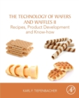 The Technology of Wafers and Waffles II : Recipes, Product Development and Know-How - Book