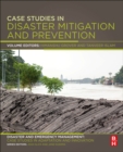 Case Studies in Disaster Mitigation and Prevention : Disaster and Emergency Management: Case Studies in Adaptation and Innovation series - Book