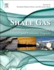 Shale Gas : Exploration and Environmental and Economic Impacts - Book
