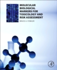 Molecular Biological Markers for Toxicology and Risk Assessment - Book