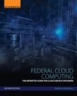 Federal Cloud Computing : The Definitive Guide for Cloud Service Providers - Book