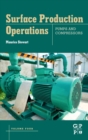 Surface Production Operations: Volume IV: Pumps and Compressors - Book