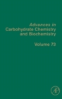 Advances in Carbohydrate Chemistry and Biochemistry : Volume 73 - Book